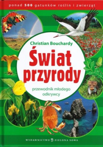 Okładka: Christian Bouchardy - Świat przyrody - przewodnik małego odkrywcy