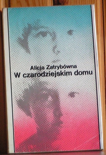 Okładka: Alicja Zatrybówna - W czarodziejskim domu