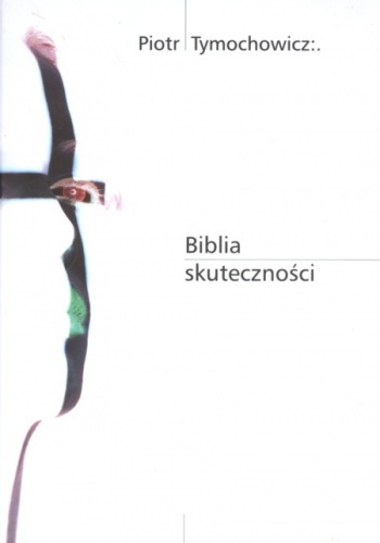 Okładka: Piotr Tymochowicz - Biblia skuteczności