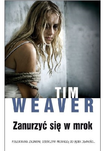 Okładka: Tim Weaver - Zanurzyć się w mrok