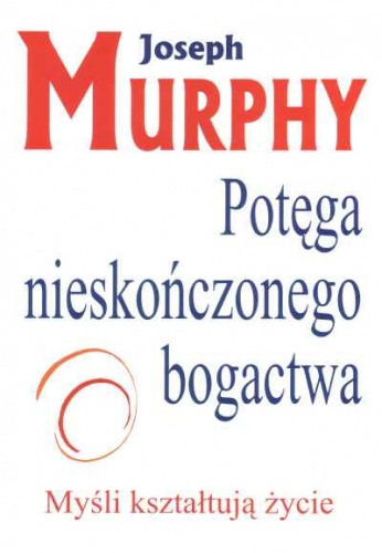 Okładka: Joseph Murphy - Potęga nieskończonego bogactwa