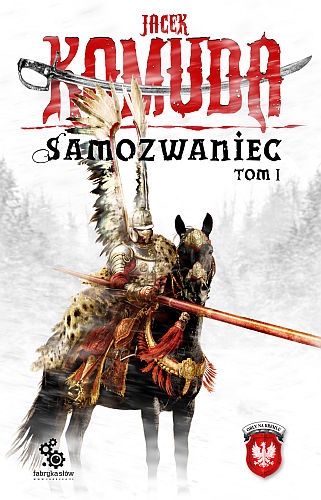 Okładka: Jacek Komuda - Samozwaniec, tom 1