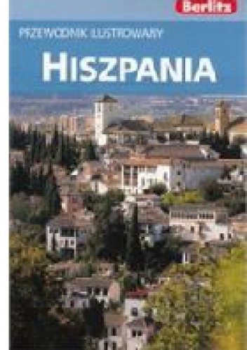 Okładka:  praca zbiorowa - Hiszpania. Przewodnik Ilustrowany.Berlitz