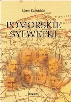 Marek Dzięcielski - Pomorskie sylwetki