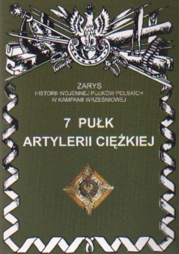 Okładka: Piotr Zarzycki - 7 Pułk Artylerii Ciężkiej