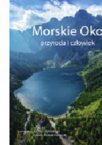 Okładka:  praca zbiorowa - Morskie Oko - przyroda i człowiek
