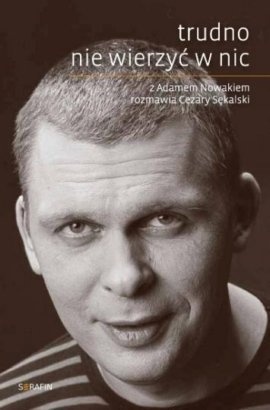 Okładka: Cezary Sękalski - Trudno nie wierzyć w nic