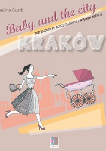 Okładka: Paulina Guzik - Baby and the City Kraków/Warszawa