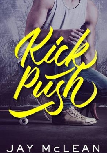 Okładka: Jay McLean - Kick Push