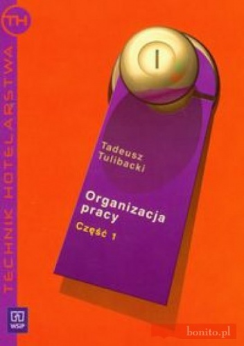 Okładka: Tadeusz Tulibacki - Organizacja pracy część 1
