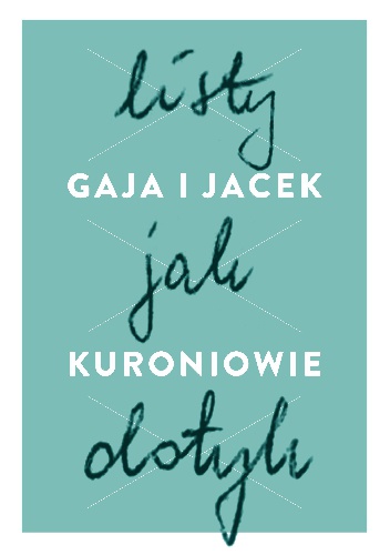 Okładka: Gaja i Jacek Kuroniowie - Listy jak dotyk