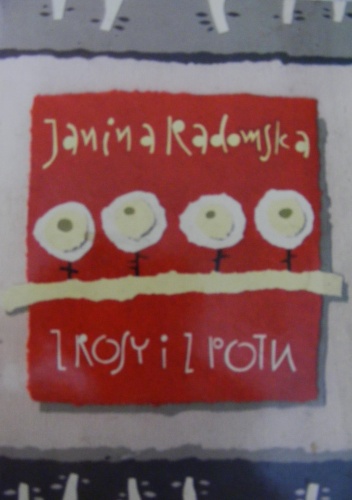 Okładka: Janina Radomska - Z rosy i z potu