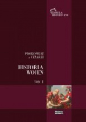 Okładka:  Prokopiusz z Cezarei - Historia Wojen, t. I (ks. I - IV)