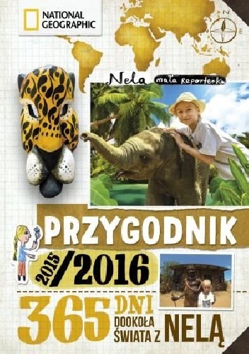 Okładka:  Nela - Przygodnik 2015/2016. 365 dni dookoła świata z Nelą