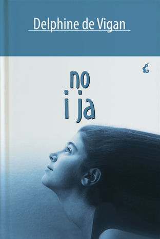 Okładka: Delphine De Vigan - No i Ja