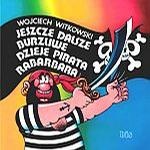 Okładka: Wojciech Witkowski - Jeszcze Dalsze Burzliwe Dzieje Pirata Rabarbara