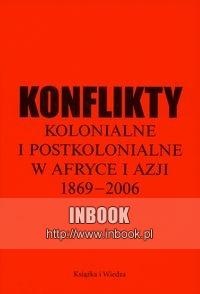 Okładka: Piotr Ostaszewski - Konflikty kolonialne i postkolonialne w Afryce i Azji 1869-2006
