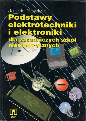 Okładka: Jacek Nowicki - Podstawy elektrotechniki i elektroniki dla zasadniczych szkół nieelektrycznych