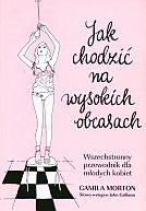 Okładka: Camilla Morton - Jak chodzić na wysokich obcasach