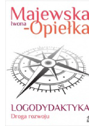 Okładka: Iwona Majewska-Opiełka - Logodydaktyka Droga rozwoju