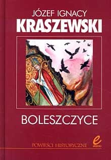 Józef Ignacy Kraszewski - Boleszczyce