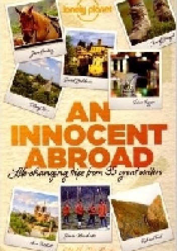 Okładka:  - An Innocent Abroad. Life-changing trips from 35 great writers