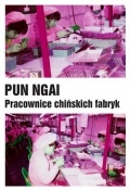 Okładka: Ngai Pun - Pracownice chińskich fabryk