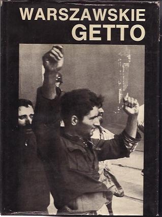 Okładka:  praca zbiorowa - Warszawskie Getto 1943-1988, W 45 rocznicę powstania