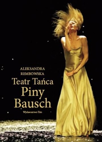 Okładka: Aleksandra Rembowska - Teatr Tańca Piny Bausch