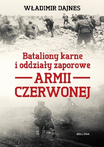 Okładka: Władimir Dajnes - Bataliony karne i oddziały zaporowe Armii Czerwonej