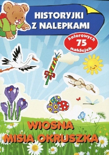 Okładka: Anna Wiśniewska - Wiosna misia Okruszka. Historyjki z nalepkami
