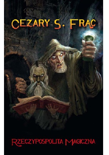 Okładka: Cezary S. Frąc - Rzeczypospolita magiczna