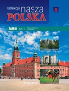 Okładka:  praca zbiorowa - Kolekcja Nasza Polska - Zamki cz. I. Polska północna i centralna