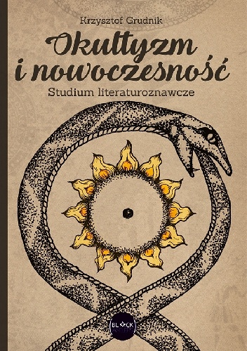 Okładka: Krzysztof Grudnik - Okultyzm  i nowoczesność. Studium literaturoznawcze