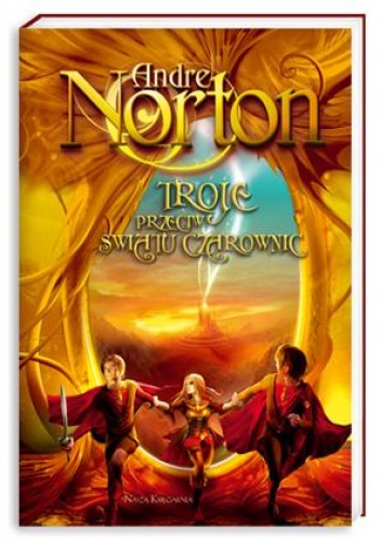 Okładka: Andre Norton - Troje przeciw Światu Czarownic