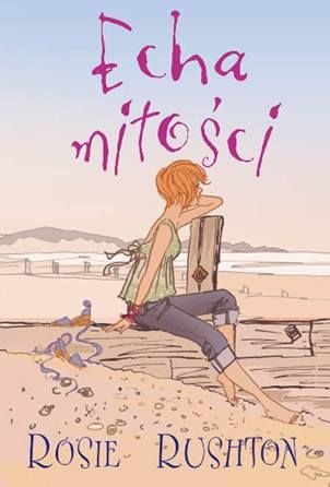 Okładka: Rosie Rushton - Echa miłości