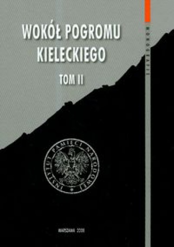 Okładka: Jan Żaryn - Wokół pogromu kieleckiego t.2