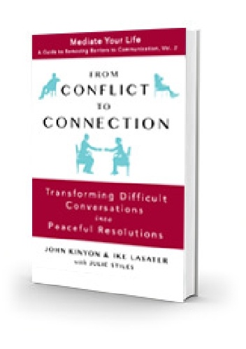 Okładka: Ike Lasater - From Conflict to Connection. Transforming Difficult Conversations into Peaceful Resolutions
