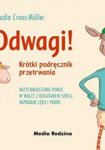 Okładka: Claudia Cross Muller - Odwagi! Krótki podręcznik przetrwania