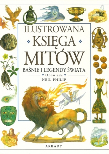 Okładka: Philip Neil - Ilustrowana Księga Mitów: Baśnie i Legendy Świata