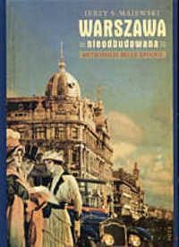 Okładka: Jerzy S. Majewski - Warszawa nieodbudowana. Metropolia belle epoque