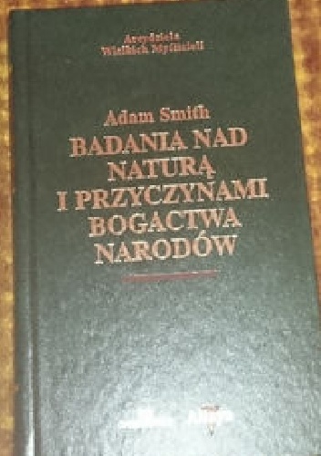 Okładka: Adam Smith - Badania nad naturą i przyczynami bogactwa narodów.