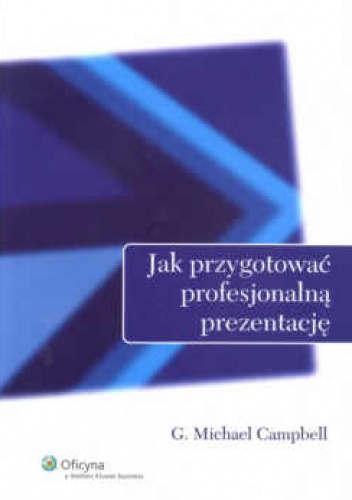 Okładka: G. Michael Compbell - Jak przygotować profesjonalną prezentację