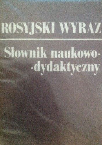 Okładka: Jurij Lukszyn - Rosyjski wyraz. Słownik naukowo-dydaktyczny
