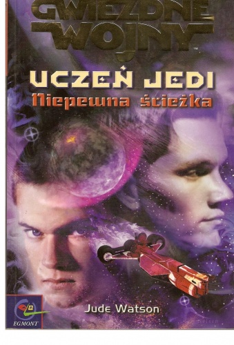 Okładka: Jude Watson - Uczeń Jedi: Niepewna ścieżka