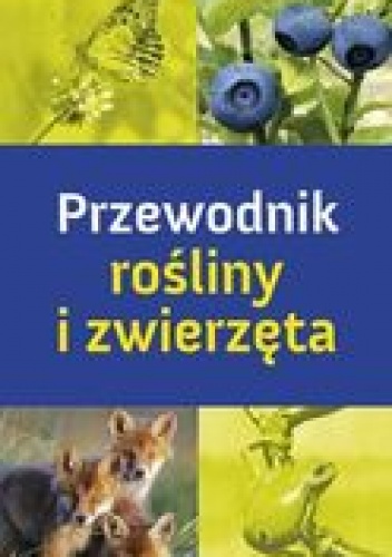Okładka: Ursula Stichmann-Marny - Przewodnik. Rośliny i zwierzęta