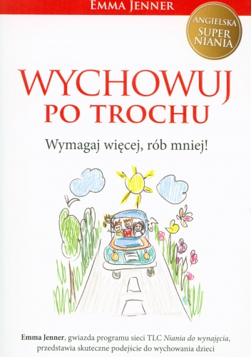 Okładka: Emma Jenner - Wychowuj po trochu. Wymagaj więcej, rób mniej!