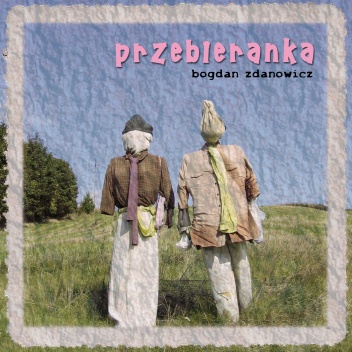 Okładka: Bogdan Zdanowicz - Przebieranka
