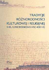 Okładka: Jerzy Kłoczowski - Tradycje różnorodności kulturowej i religijnej w Europie Środkowo - Wschodniej