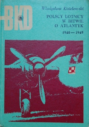 Okładka: Władysław Kisielewski - Polscy lotnicy w bitwie o Atlantyk 1940-1945